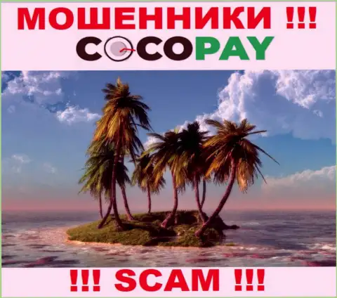В случае воровства Ваших денежных вкладов в конторе Coco Pay, подавать жалобу не на кого - информации о юрисдикции нет