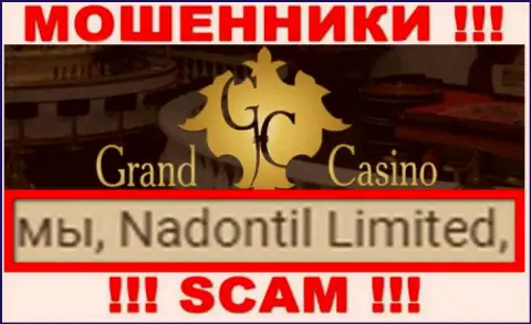 Остерегайтесь аферистов Grand-Casino Com - наличие информации о юр. лице Nadontil Limited не сделает их надежными