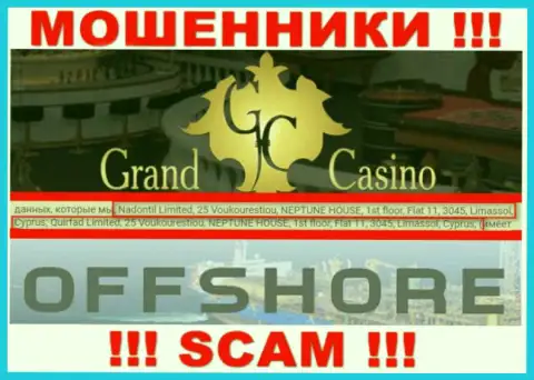 Grand Casino - это мошенническая контора, которая отсиживается в оффшорной зоне по адресу - 25 Voukourestiou, NEPTUNE HOUSE, 1st floor, Flat 11, 3045, Limassol, Cyprus