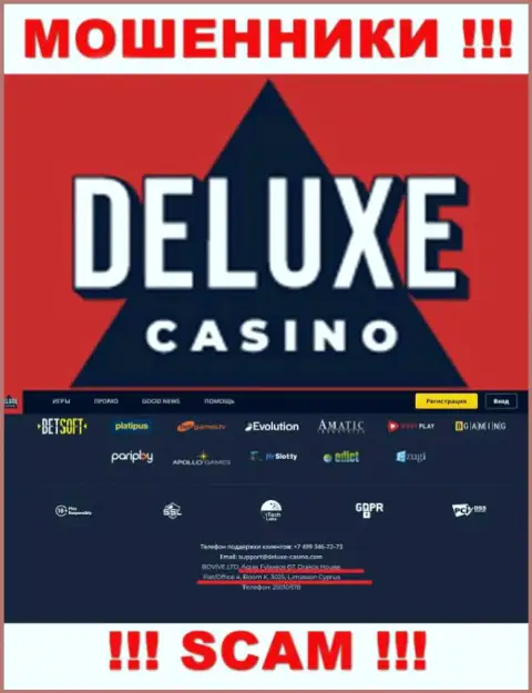 На web-портале Deluxe Casino размещен офшорный юридический адрес конторы - 67 Agias Fylaxeos, Drakos House, Flat/Office 4, Room K., 3025, Limassol, Cyprus, будьте очень осторожны - это ворюги