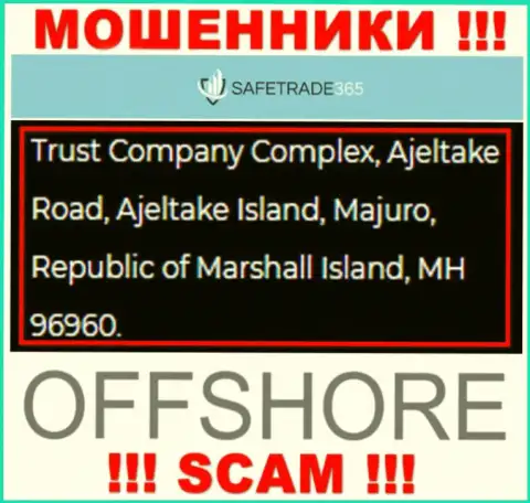 Не работайте с internet мошенниками SafeTrade365 - обдирают !!! Их официальный адрес в офшорной зоне - Trust Company Complex, Ajeltake Road, Ajeltake Island, Majuro, Republic of Marshall Island, MH 96960