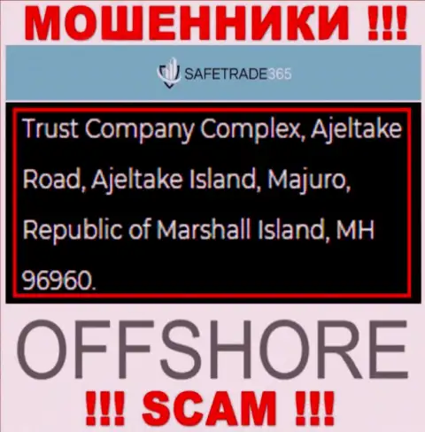 Не работайте с internet мошенниками SafeTrade365 - обдирают !!! Их официальный адрес в офшорной зоне - Trust Company Complex, Ajeltake Road, Ajeltake Island, Majuro, Republic of Marshall Island, MH 96960